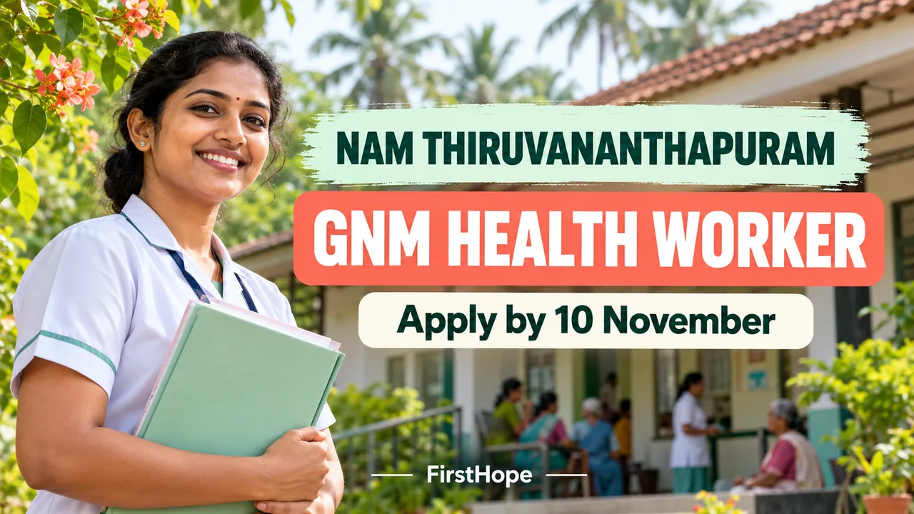 NAM Thiruvananthapuram MPHW 2026: GNM Post, Apply by 10 November — FirstHope career update