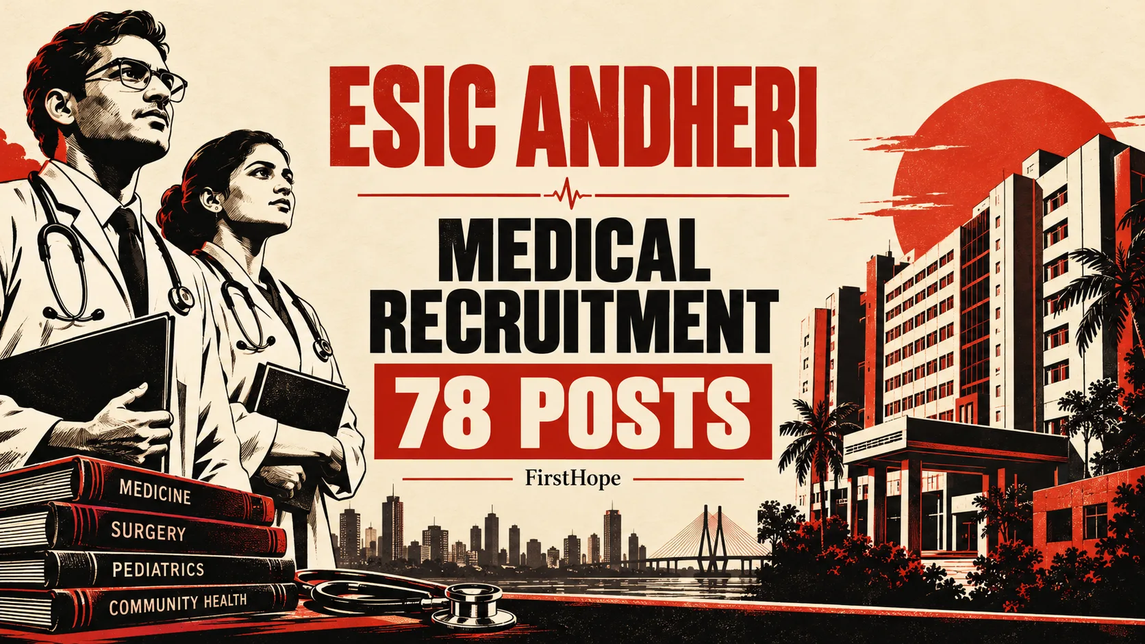 ESIC Andheri, Mumbai Faculty, Senior Resident and Junior Resident recruitment cover with clear text and a distinct editorial illustration, FirstHope.