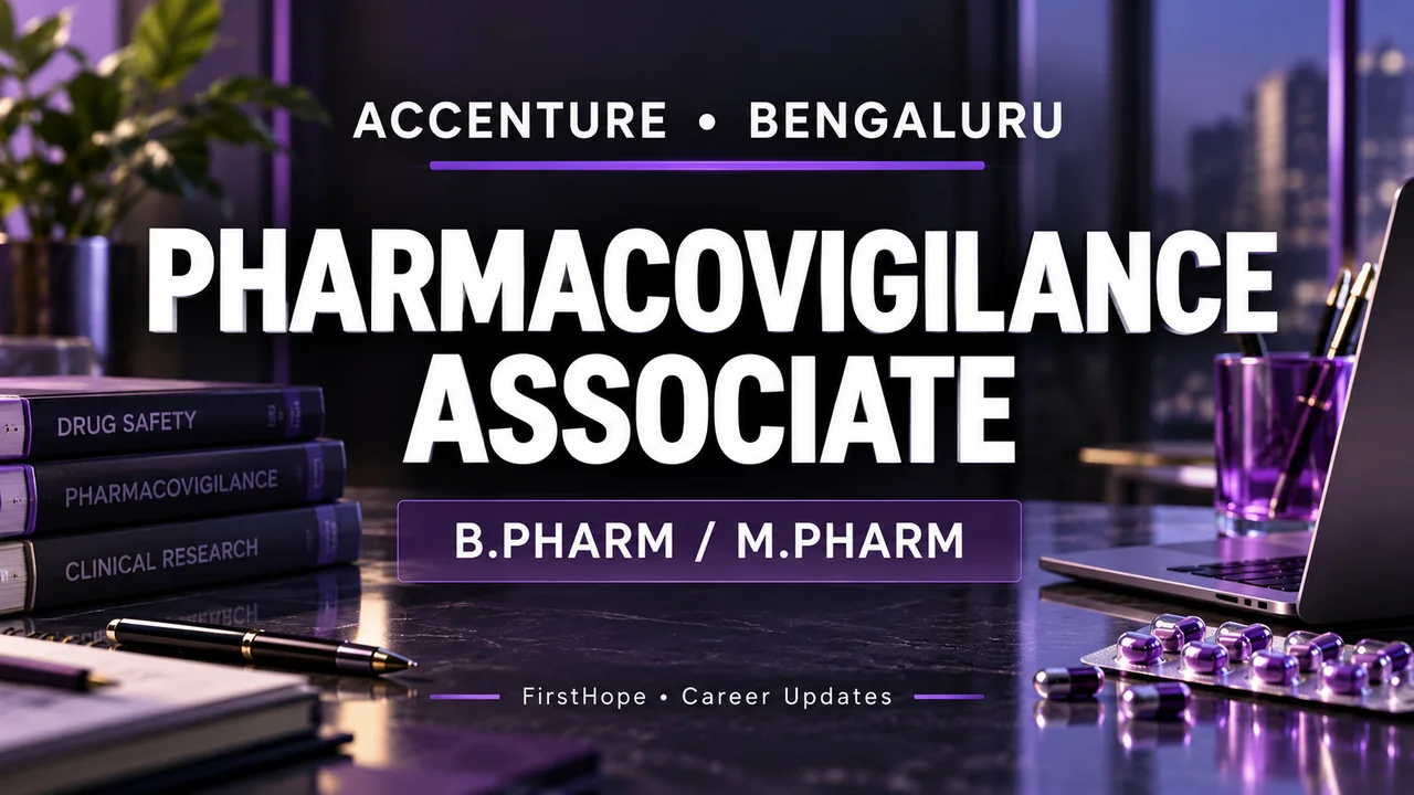 Accenture Pharmacovigilance Associate 2026: B.Pharm/M.Pharm, Bengaluru — FirstHope career update