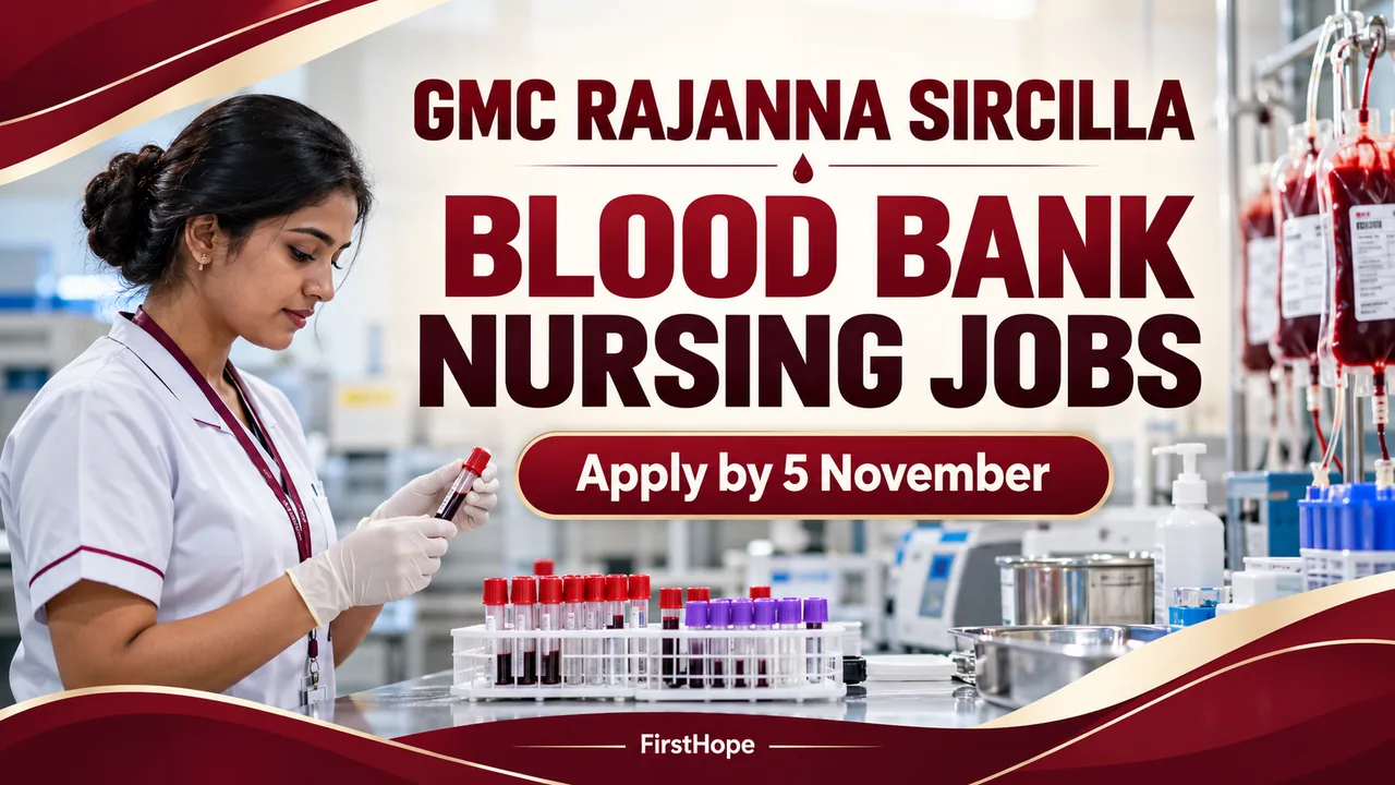 GMC Rajanna Sircilla Blood Bank Nursing Officer 2026: 2 Posts — FirstHope student update