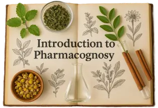 Introduction to Pharmacognosy