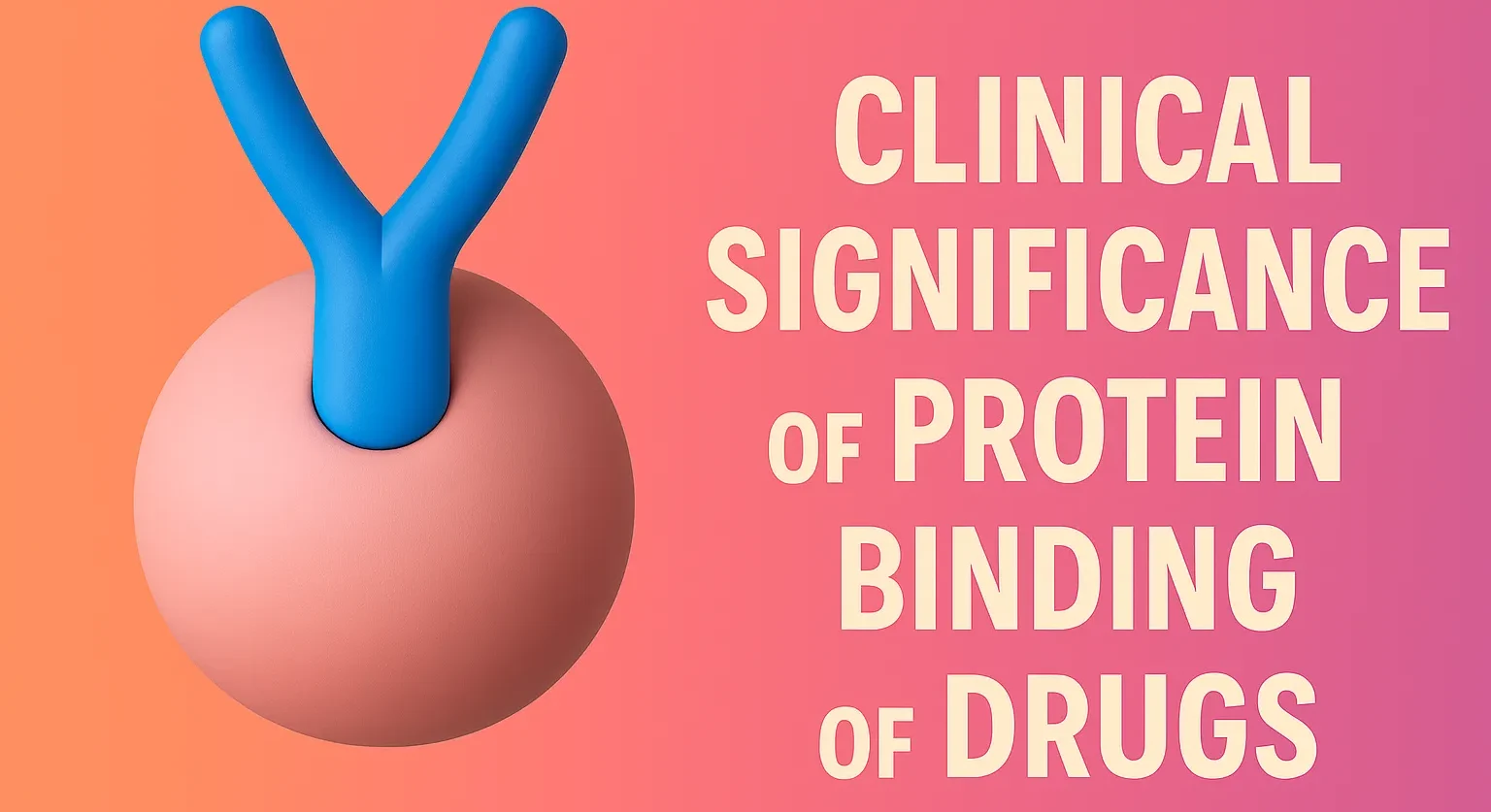 Clinical significance of protein binding of drugs